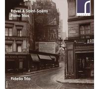 Fidelio Trio - Ravel and Saint-Saëns: Piano Trios [CD]