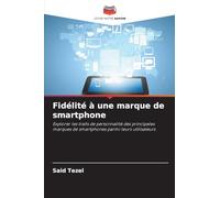 Fidélité à une marque de smartphone: Explorer les traits de personnalité des principales marques de smartphones parmi leurs utilisateurs