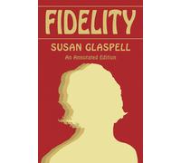 Fidelity : An Annotated Edition