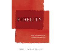 Fidelity: How to Create a Loving Relationship That Lasts