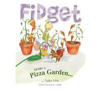 Fidget Grows a Pizza Garden