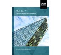 FIDIC 2017: A definitive guide to claims and disputes