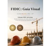 FIDIC: Guía Visual: Los Libros Red, Yellow y Silver · 2017