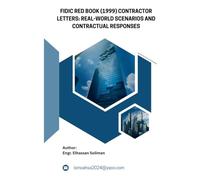 FIDIC Red Book (1999) Contractor Letters Real-World Scenarios and Contractual Responses