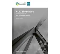 FIDIC Silver Book, Revised edition: A companion to the 2017 EPC/Turnkey Contract