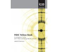 FIDIC Yellow Book: A companion to the 2017 Plant and Design-Build Contract