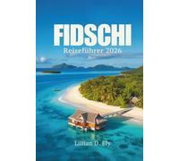 FIDSCHI REISEFÜHRER 2026: Inselreisen und Alltagszauber im Südpazifik