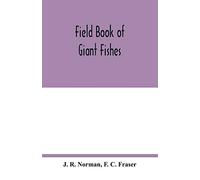 Field book of giant fishes