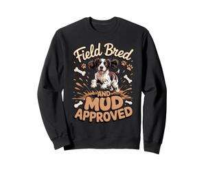 Field Bred and Mud Approved Springer Spaniel Dog Sweatshirt