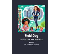 Field Day: Leadership and Business