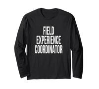 Field Experience Coordinator Week Appreciation Day Work Long Sleeve T-Shirt