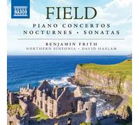 Benjamin Frith - John Field: Piano Concertos, Nocturnes, Sonatas