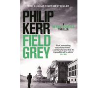 Field Grey : Bernie Gunther Thriller 7
