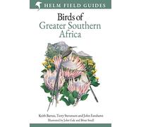 Field Guide to Birds of Greater Southern Africa: (Helm Field Guides)