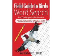 Field Guide to Birds - Word Search Puzzles: Fun for Adults, Teens, and Seniors - Educational Mind Teasers for Ornithologists, Birders, and Birdwatchers