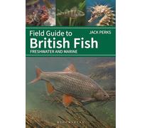 Field Guide to British Fish : Freshwater and Marine