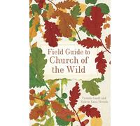 Field Guide to Church of the Wild: 2