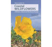 Field Guide to Coastal Wildflowers of Britain, Ireland and Northwest Europe - Andrew Cleave - book
