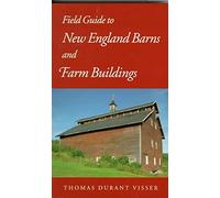 [Field Guide to New England Barns and Farm Buildings] (By: Thomas Durant Visser) [published: June, 1997]