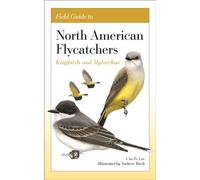 Field Guide to North American Flycatchers : Kingbirds and Myiarchus