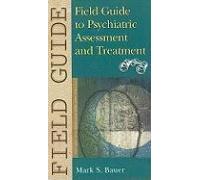 Field Guide to Psychiatric Assessment and Treatment (Field Guide Series)
