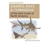 Field Guide to Sharks, Rays and Chimaeras of the East Coast of North America: 21 (Wild Nature Press)