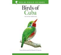 Field Guide to the Birds of Cuba: Second Edition (Helm Field Guides)