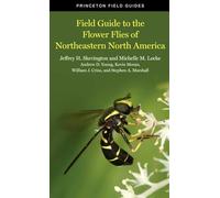 Field Guide to the Flower Flies of Northeastern North America: 118 (Princeton Field Guides)