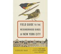 Field Guide to the Neighborhood Birds of New York City
