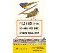 Field Guide to the Neighborhood Birds of New York City