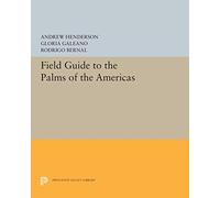 Field Guide To the Palms of the Americas (Princeton Legacy Library)