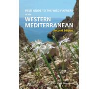 Field Guide to the Wildflowers of the Western Mediterranean, Second edition