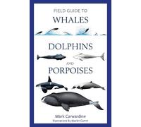 Field Guide to Whales, Dolphins and Porpoises