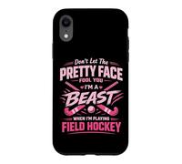 Field Hockey Don't Let The Pretty Face Fool You I'm A Beast Case for iPhone XR