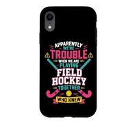 Field Hockey Friends Besties Buddy Apparently We're Trouble Case for iPhone XR