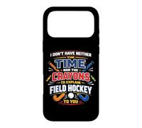 Field Hockey I Don't Have Neither The Time Nor The Crayons Case for iPhone 17 Pro Max