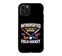 Field Hockey Introverted But Willing To Discuss Field Hockey Case for iPhone 11 Pro