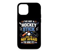 Field Hockey I've Got A Hockey Stick And I'm Not Afraid To Case for iPhone 12/12 Pro