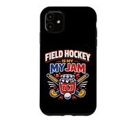 Field Hockey Jam Field Hockey Is My Jam Case for iPhone 11