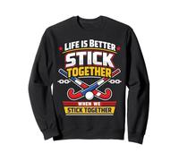 Field Hockey Life Is Better When We Stick Together Sweatshirt