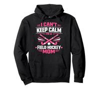 Field Hockey Mom Mother I Can't Keep Calm I'm A Field Hockey Pullover Hoodie