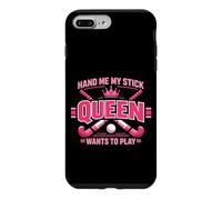 Field Hockey Queen Hand Me My Stick The Queen Want's To Play Case for iPhone 7 Plus/8 Plus