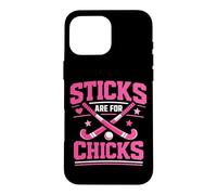 Field Hockey Sticks Are For Chicks Case for iPhone 16 Pro Max
