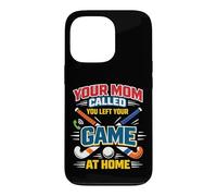 Field Hockey Your Mom Called You Left Your Game At Home Case for iPhone 13 Pro