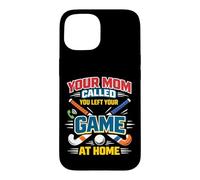 Field Hockey Your Mom Called You Left Your Game At Home Case for iPhone 15