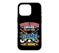 Field Hockey Your Mom Called You Left Your Game At Home Case for iPhone 16 Pro