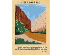 Field Journal- KJV Scripture Lined Journal for Men (Canyon Edition): Notebook for Bible Study, Sermon Notes, Prayer Requests, Nature Journaling & Everyday Writing