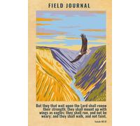 Field Journal- KJV Scripture Lined Journal for Men (Eagle Edition): Notebook for Bible Study, Sermon Notes, Prayer Requests, Nature Journaling & Everyday Writing