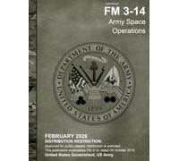 Field Manual FM 3-14 Army Space Operations February 2026
