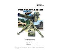 Field Manual FM 3-22.34 (FM 23-34) TOW Weapon System November 2003